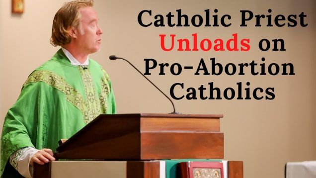 Catholic Priest Unloads on Pro-Abortion Catholics