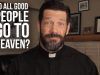 Do All Good People go to Heaven?