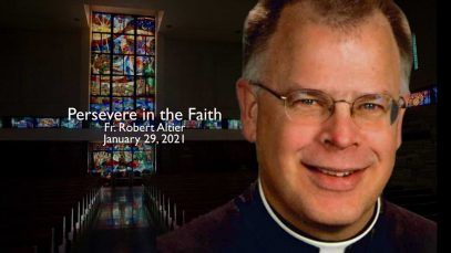 Fr. Altier: Persevere in the Faith