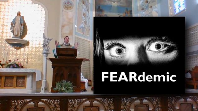 Fr. Altman: FEARdemic – Trust God, Not Men