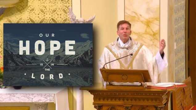 Fr. Altman: Our Hope Is In The Lord