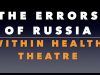 The Errors of Russia Within Health Theatre