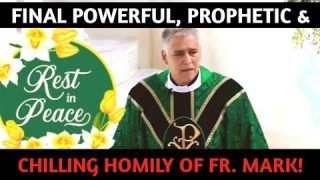 Fr. Mark Beard’s Final and Prophetic Homily