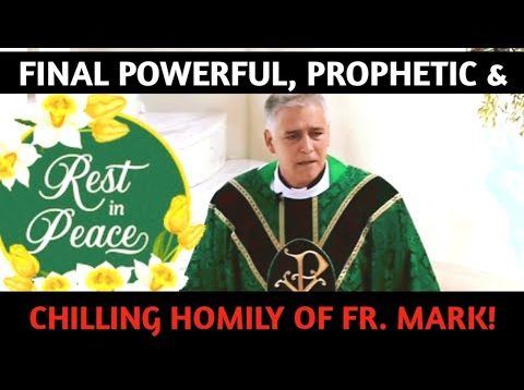 Fr. Mark Beard’s Final and Prophetic Homily