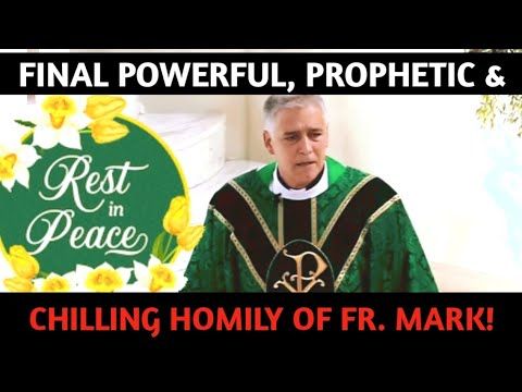 Fr. Mark Beard’s Final and Prophetic Homily