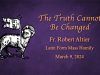 Fr. Altier: The Truth Cannot Be Changed