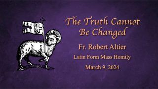 Fr. Altier: The Truth Cannot Be Changed