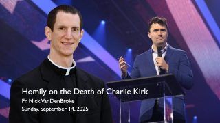 Heartfelt Homily On Death Of Charlie Kirk